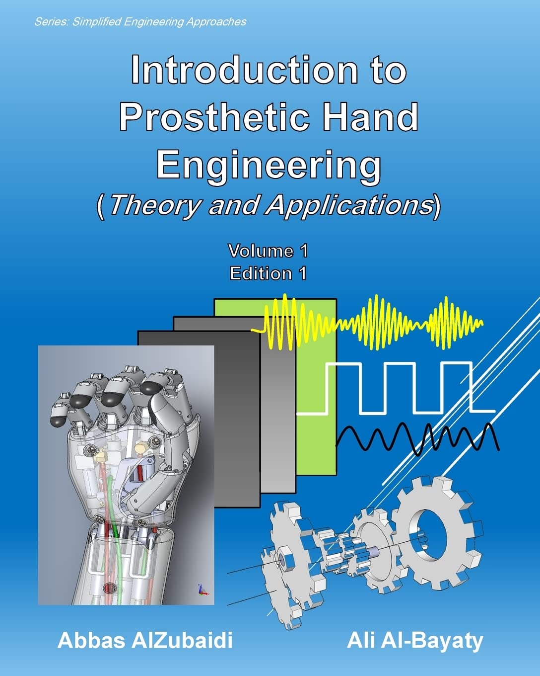 Introduction to Prosthetic Hand Engineering (Theory and Applications) (Simplified Engineering Approaches) (Volume 1),Used