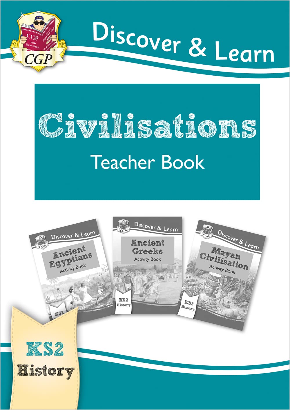 New KS2 Discover & Learn: History  Civilisations Teacher Book (Egyptians, Greeks, Maya), Years 36 (CGP KS2 History),Used