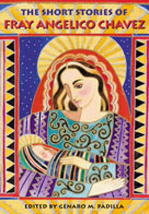 The Short Stories of Fray Angelico Chavez,Used