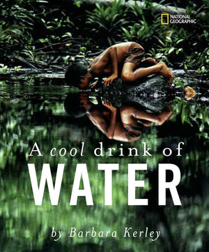 A Cool Drink of Water (Barbara Kerley Photo Inspirations),New
