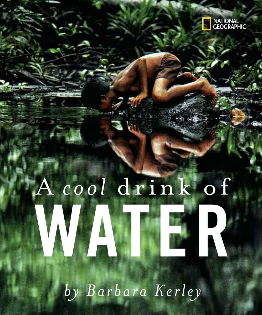 A Cool Drink of Water (Barbara Kerley Photo Inspirations),New