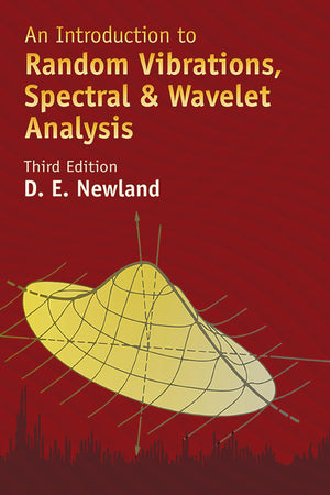 An Introduction To Random Vibrations, Spectral & Wavelet Analysis: Third Edition (Dover Civil And Mechanical Engineering),New