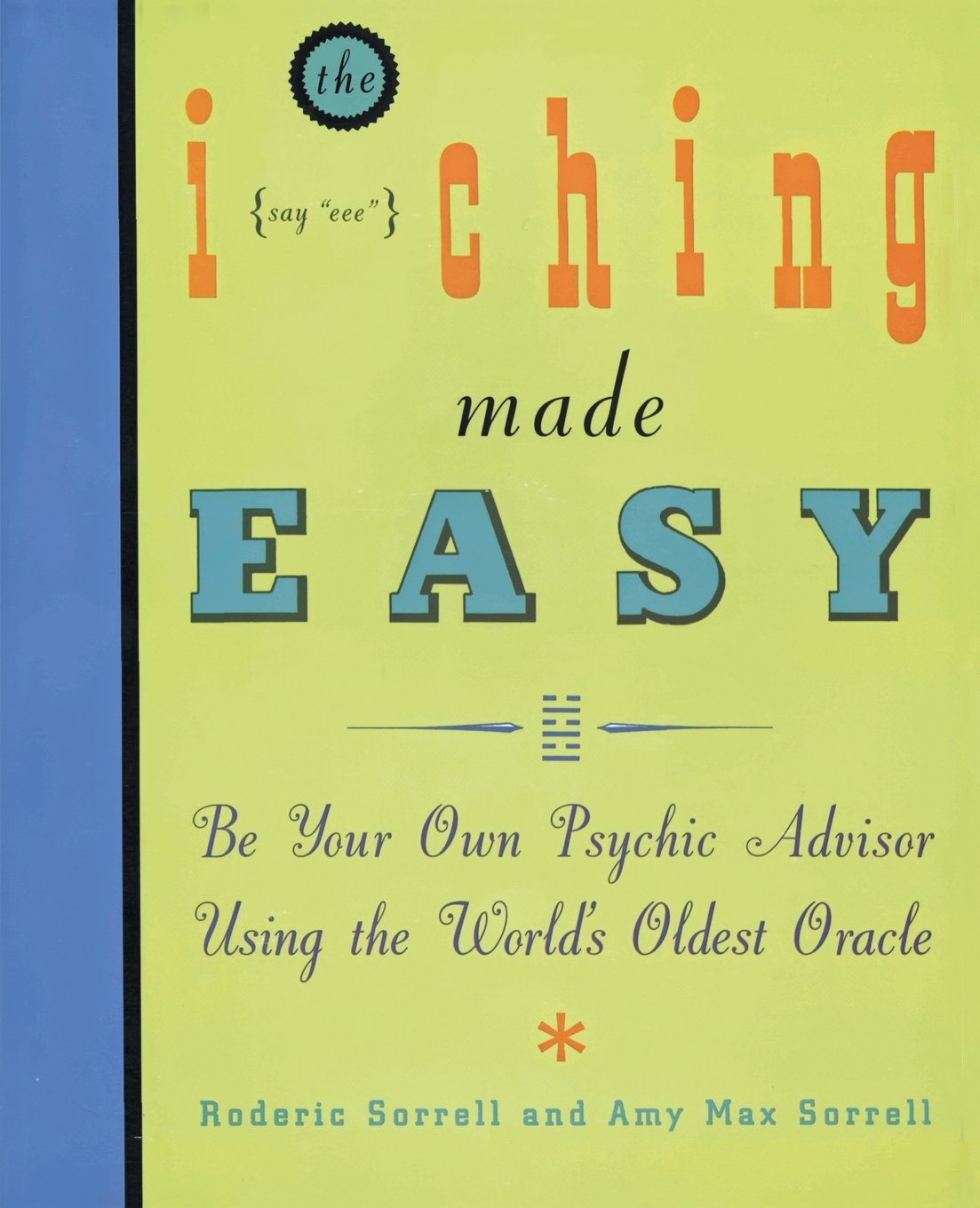 I Ching Made Easy: Be Your Own Psychic Advisor Using the World's Oldest Oracle,Used