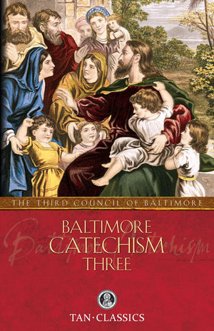 Baltimore Catechism Three (Volume 3),New