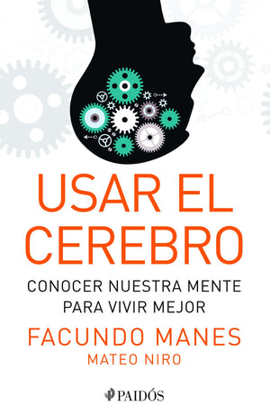 Usar el cerebro: Conocer nuestra mente para vivir mejor (Spanish Edition),Used
