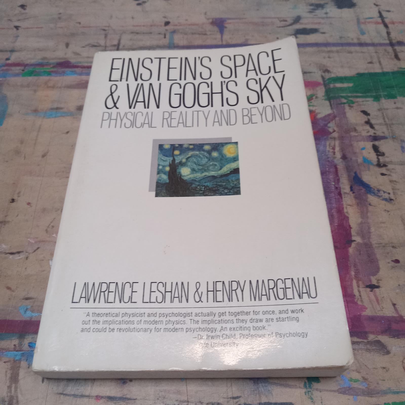 Einsteins Space And Van Goghs Sky: Physical Reality And Beyond,New