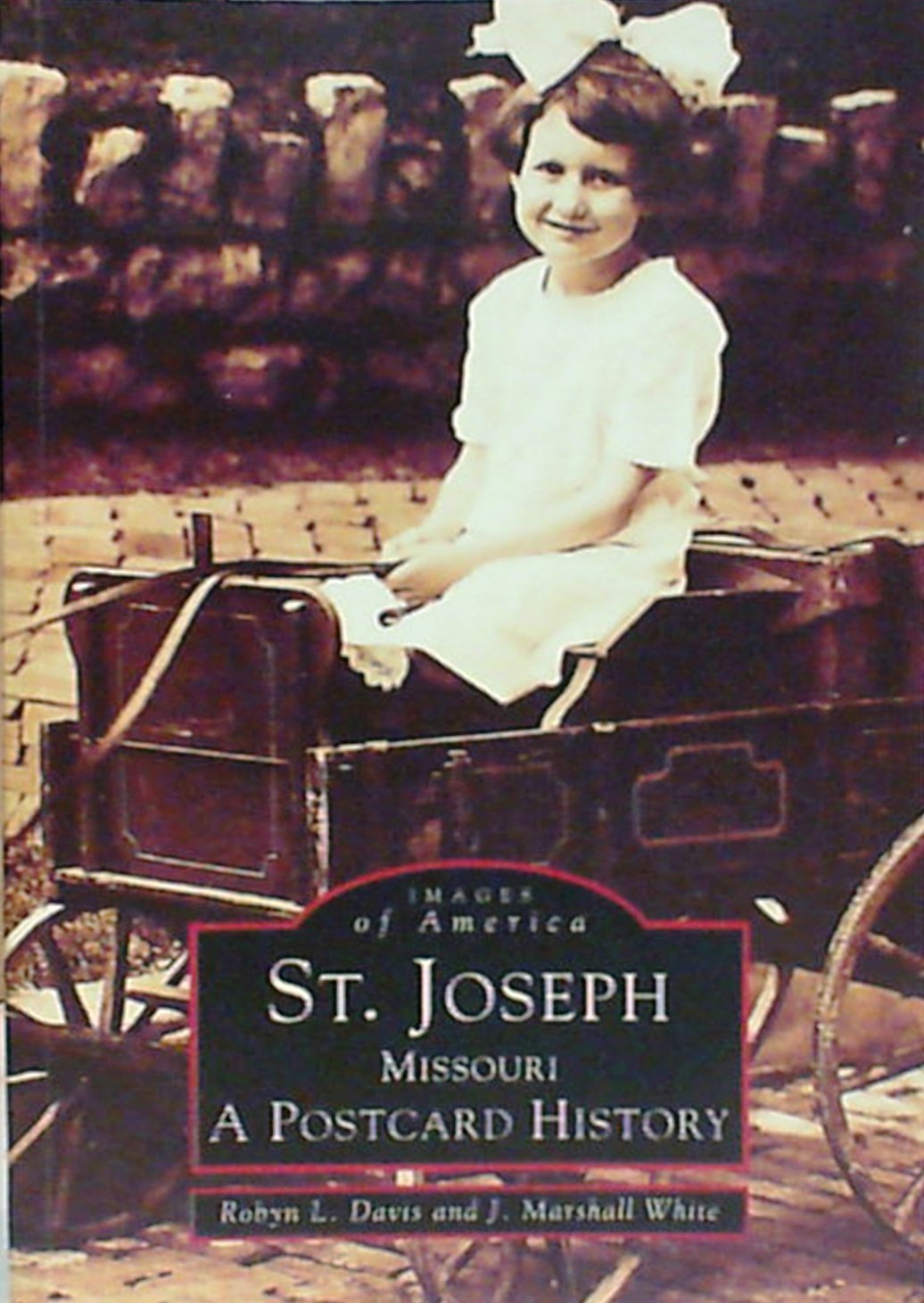 St. Joseph, Missouri: A Postcard History (Images Of America),Used