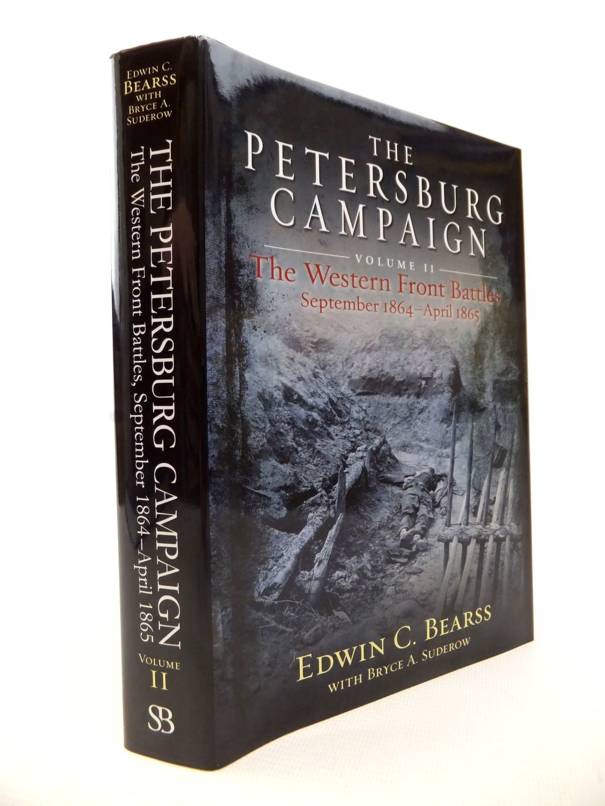 The Petersburg Campaign: Volume 2  The Western Front Battles, September 1864  April 1865,Used