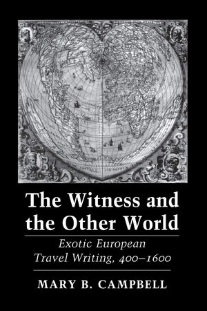 The Witness and the Other World: Exotic European Travel Writing, 4001600,New