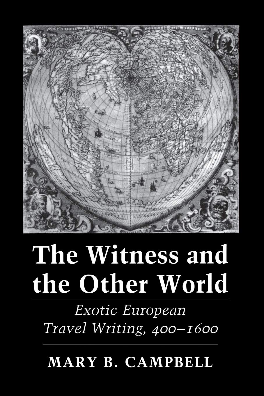 The Witness and the Other World: Exotic European Travel Writing, 4001600,New