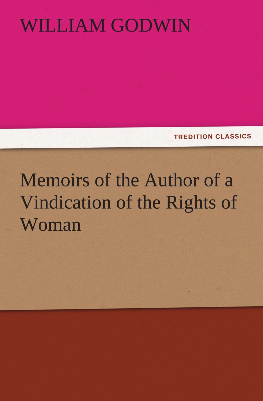 Memoirs of the Author of a Vindication of the Rights of Woman,Used