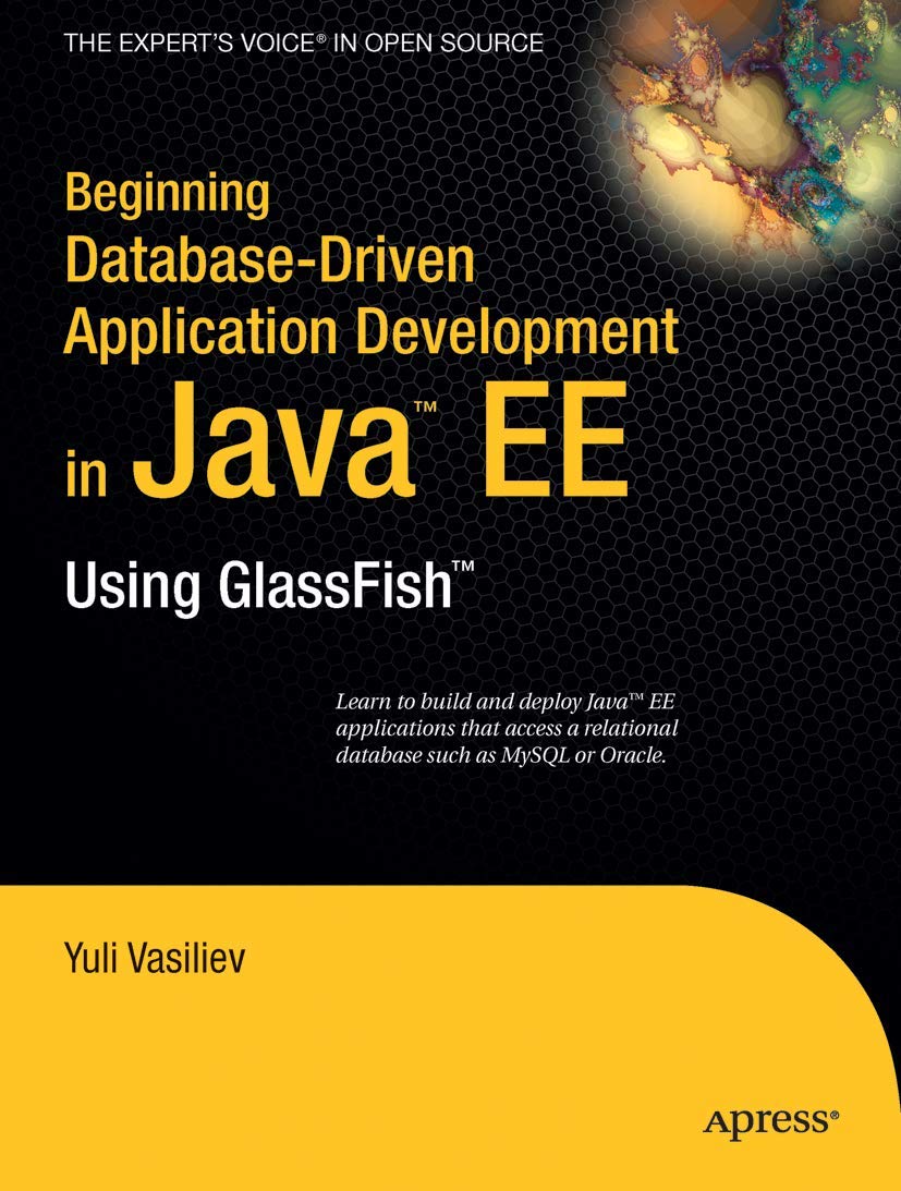 Beginning DatabaseDriven Application Development in Java EE: Using GlassFish (Expert's Voice in Open Source),Used