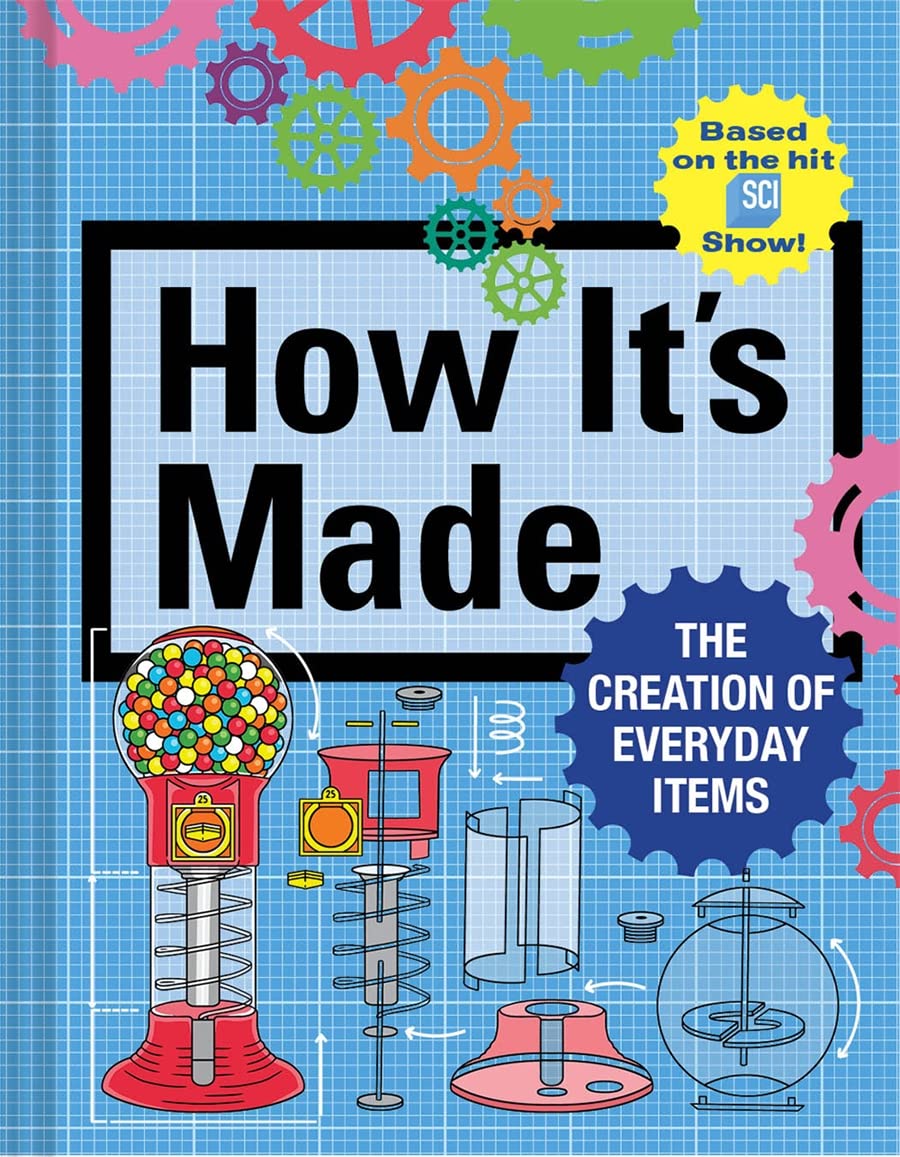 How It'S Made: The Creation Of Everyday Items