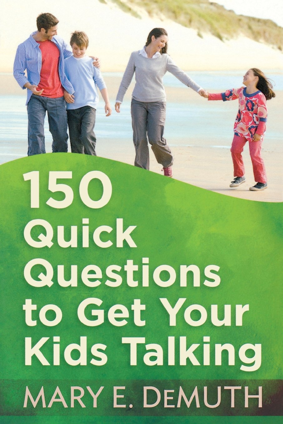 150 Quick Questions to Get Your Kids Talking,New