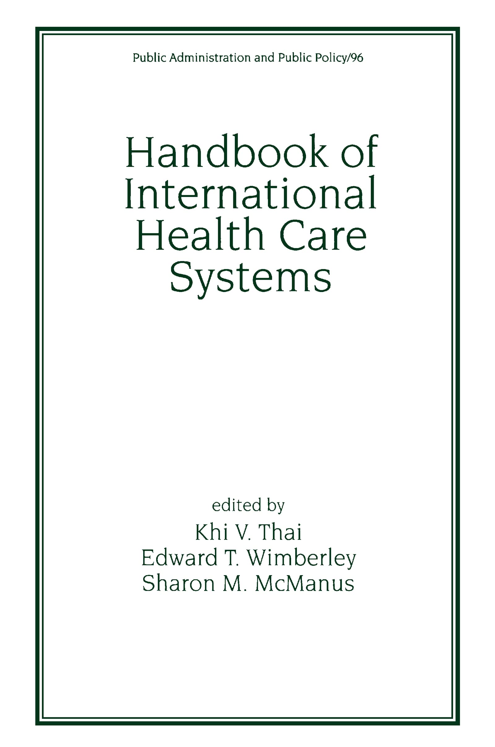 Handbook of International Health Care Systems (Public Administration and Public Policy, 96),Used