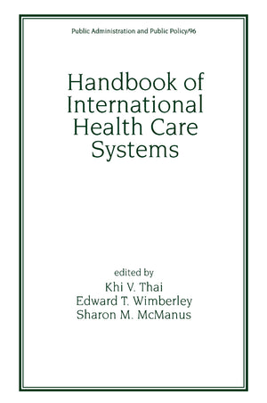 Handbook of International Health Care Systems (Public Administration and Public Policy, 96),Used