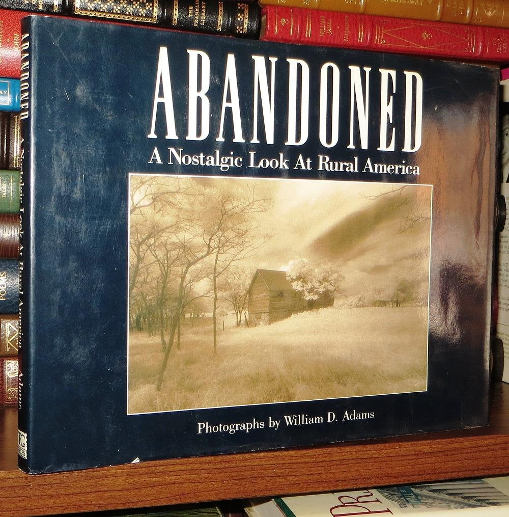 Abandoned: A Nostalgic Look at Rural America,Used