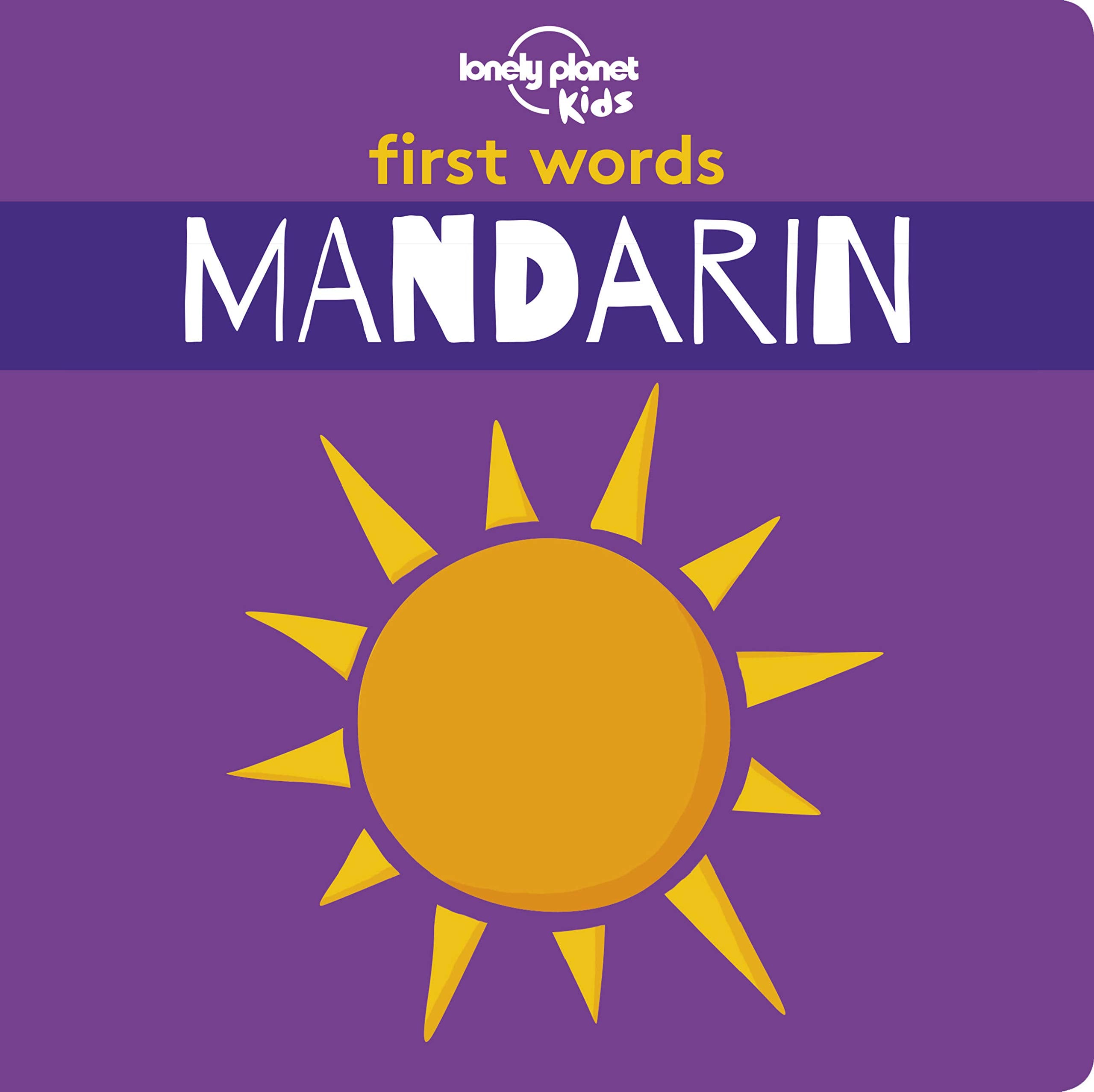 Lonely Planet Kids First Words  Mandarin,New