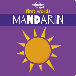 Lonely Planet Kids First Words  Mandarin,New