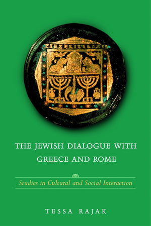 The Jewish Dialogue with Greece and Rome: Studies in Cultural and Social Interaction,Used