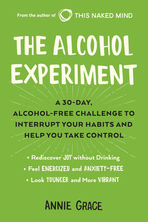 The Alcohol Experiment: A 30Day, Alcoholfree Challenge To Interrupt Your Habits And Help You Take Control,Used
