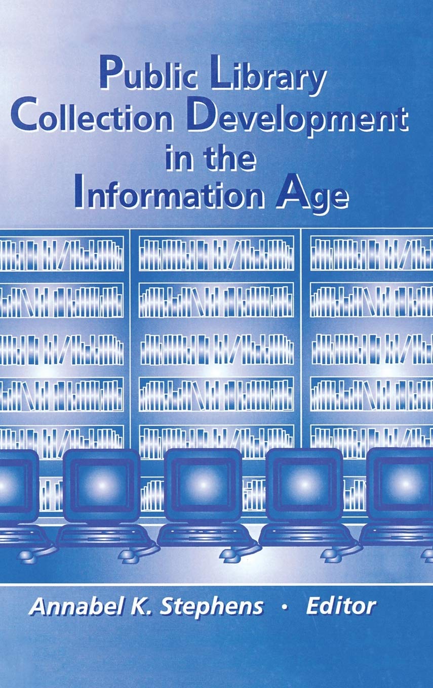 Public Library Collection Development in the Information Age (Acquisitions Librarian Monographs),Used