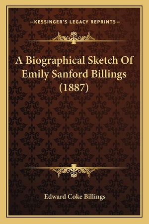 A Biographical Sketch Of Emily Sanford Billings (1887),Used