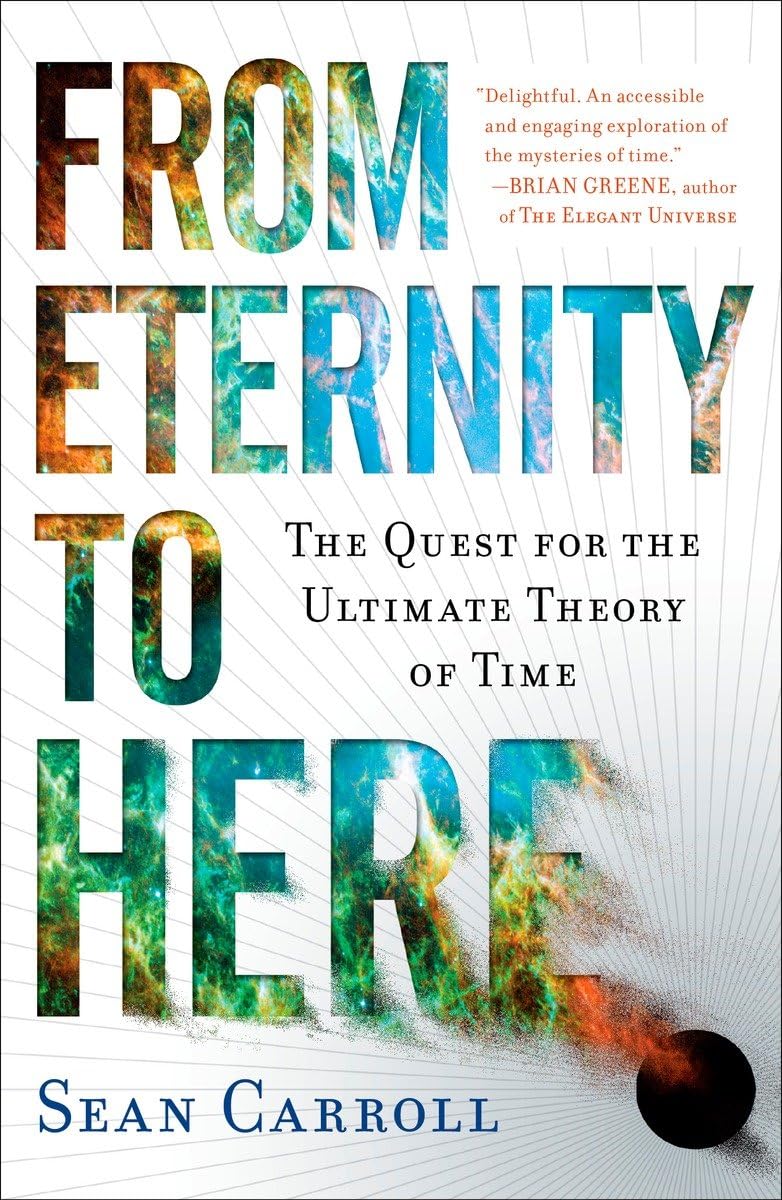 From Eternity to Here: The Quest for the Ultimate Theory of Time,Used