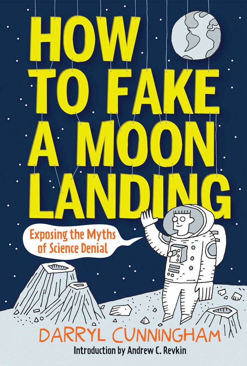 How to Fake a Moon Landing: Exposing the Myths of Science Denial,Used