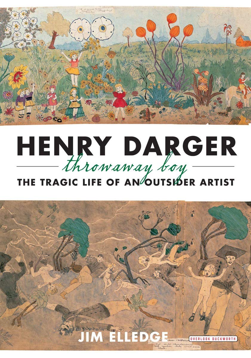 Henry Darger, Throwaway Boy: The Tragic Life Of An Outsider Artist