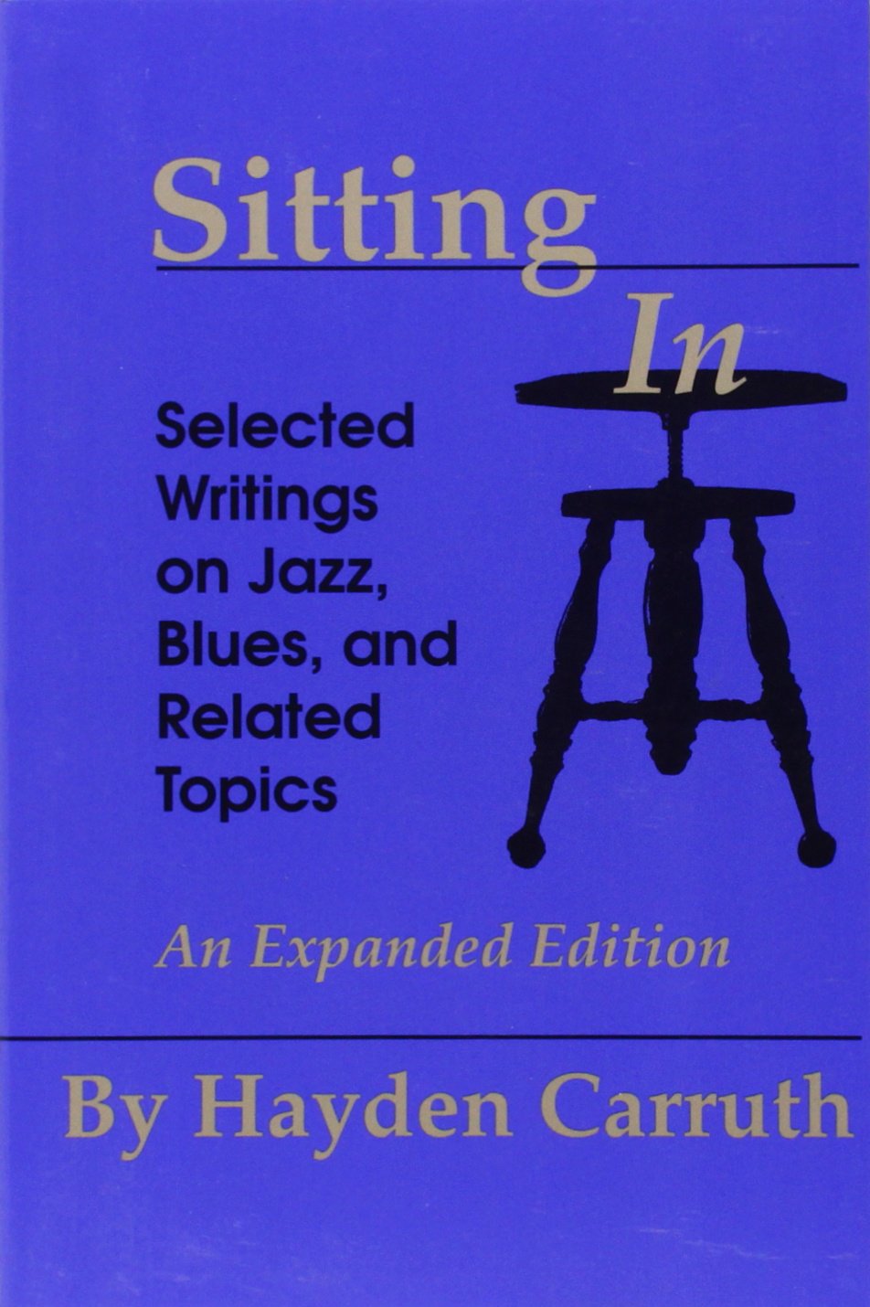 Sitting In: Selected Writings On Jazz, Blues, And Related Topics,Used