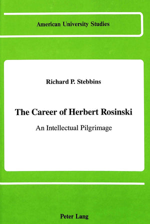 The Career of Herbert Rosinski: An Intellectual Pilgrimage (American University Studies),Used