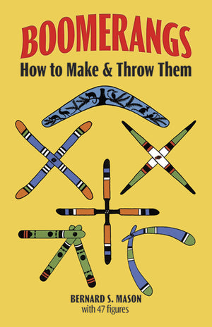 Boomerangs: How to Make and Throw Them (Dover Crafts: Dolls & Toys),Used