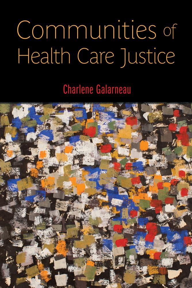 Communities Of Health Care Justice (Critical Issues In Health And Medicine),Used