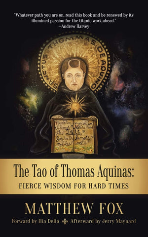 The Tao of Thomas Aquinas: Fierce Wisdom for Hard Times,Used