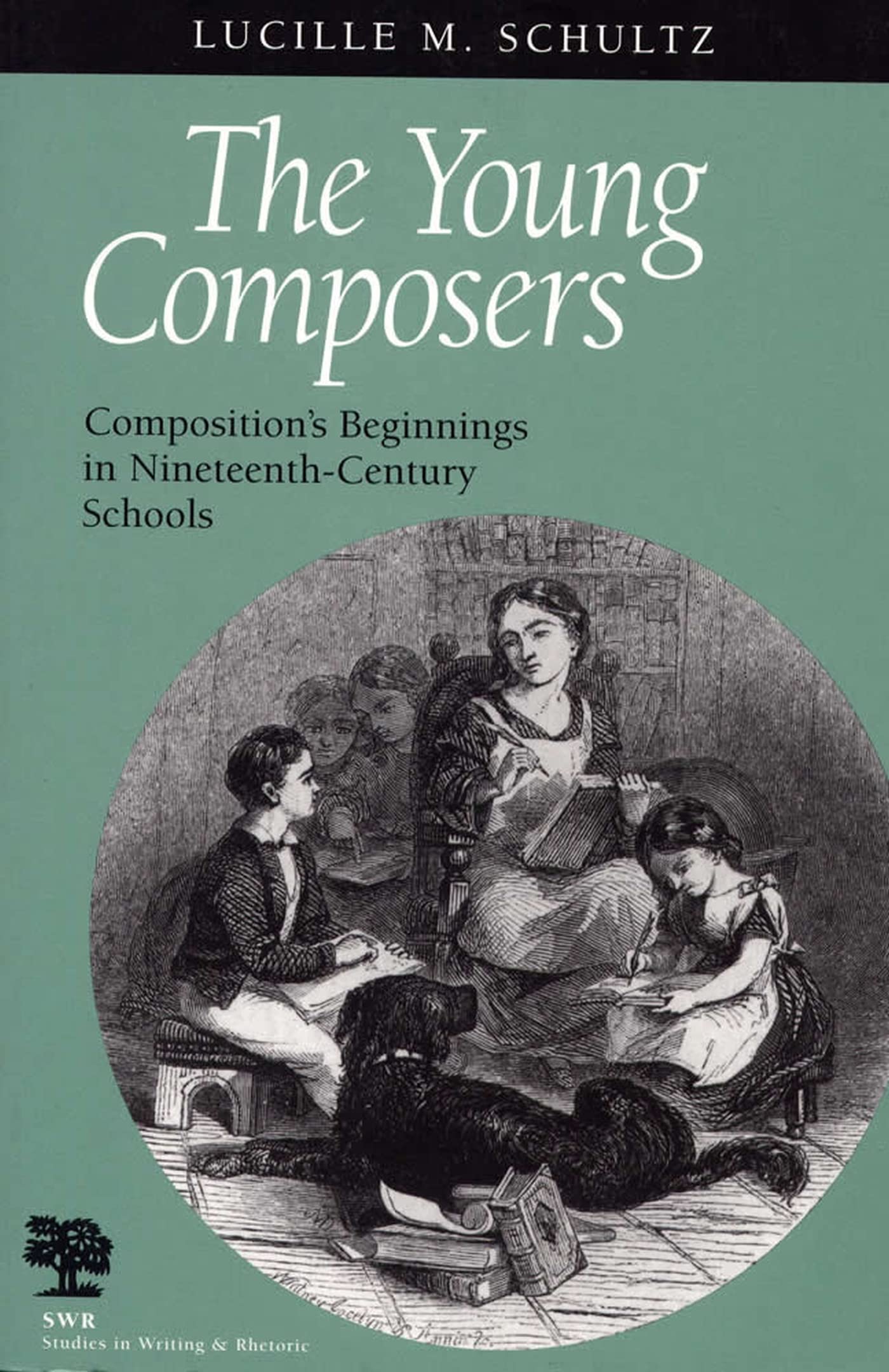 The Young Composers: Composition's Beginnings in NineteenthCentury Schools (Studies in Writing and Rhetoric),New