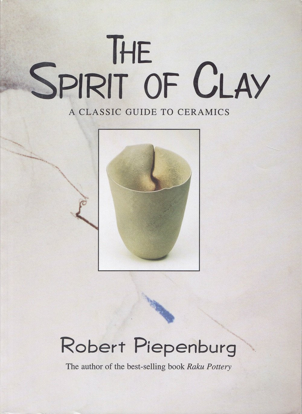 The Spirit Of Clay: A Classic Guide To Ceramics,New