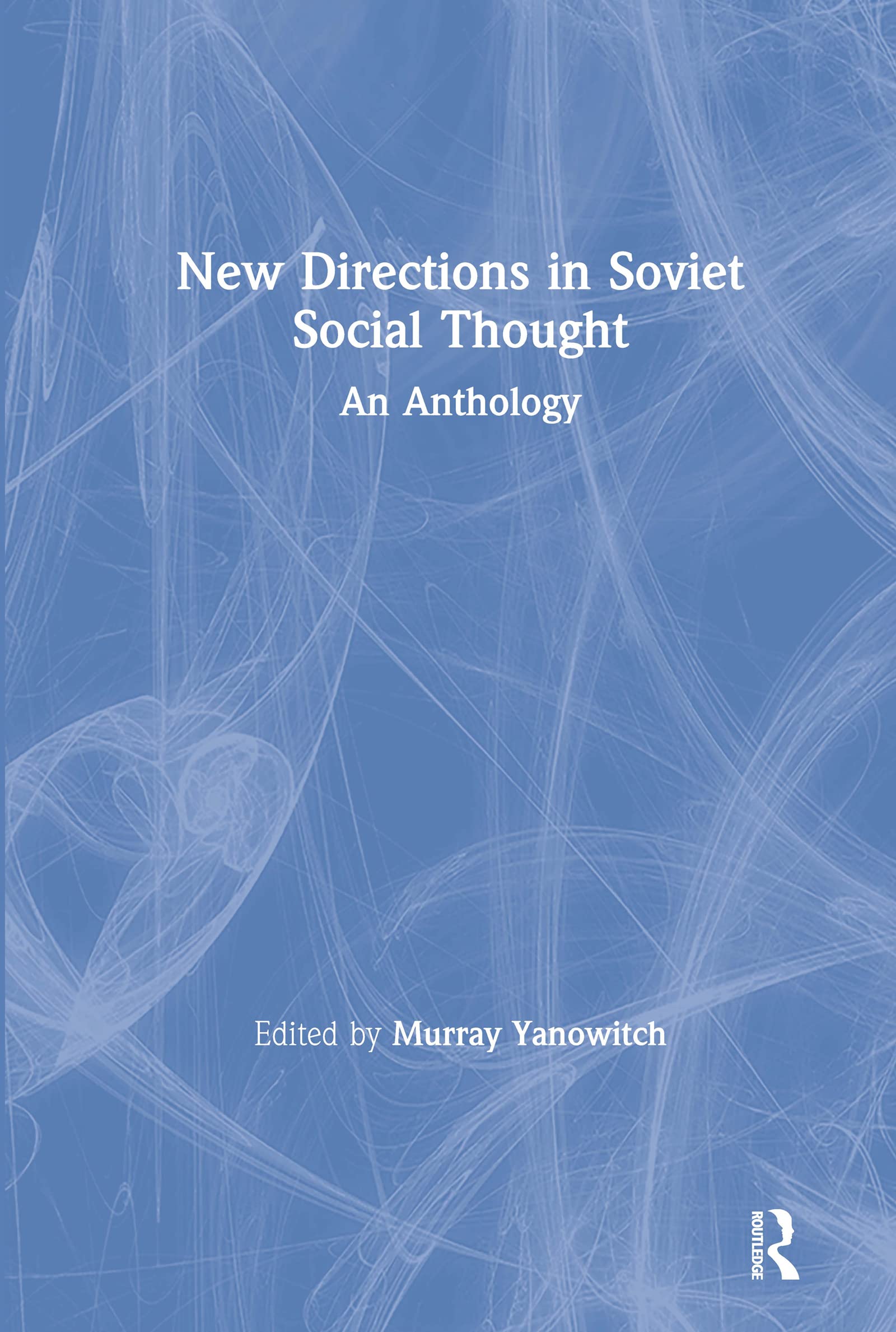New Directions in Soviet Social Thought: An Anthology: An Anthology (Mexico Monograph),Used