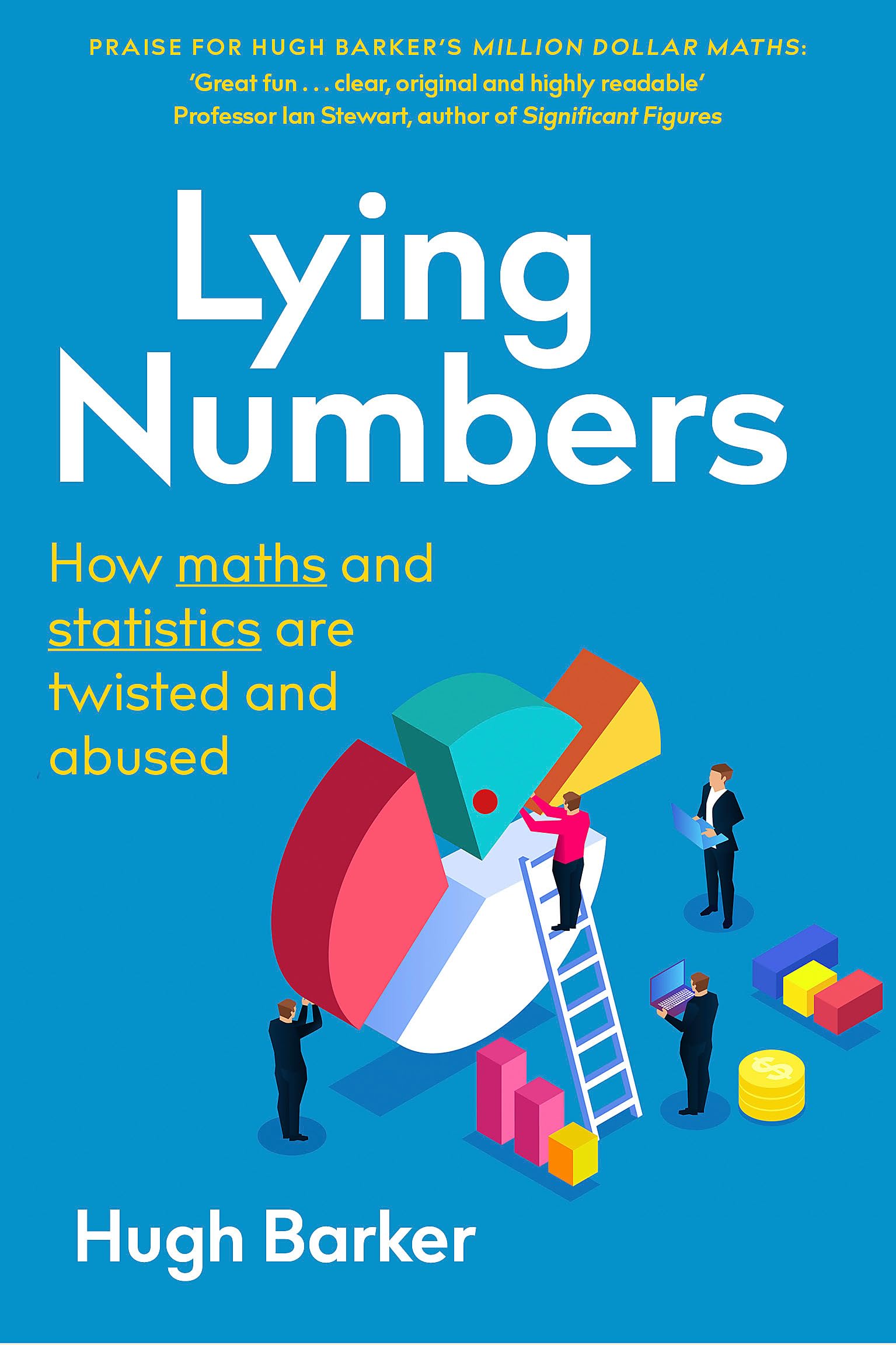 Lying Numbers: How Maths And Statistics Are Twisted And Abused