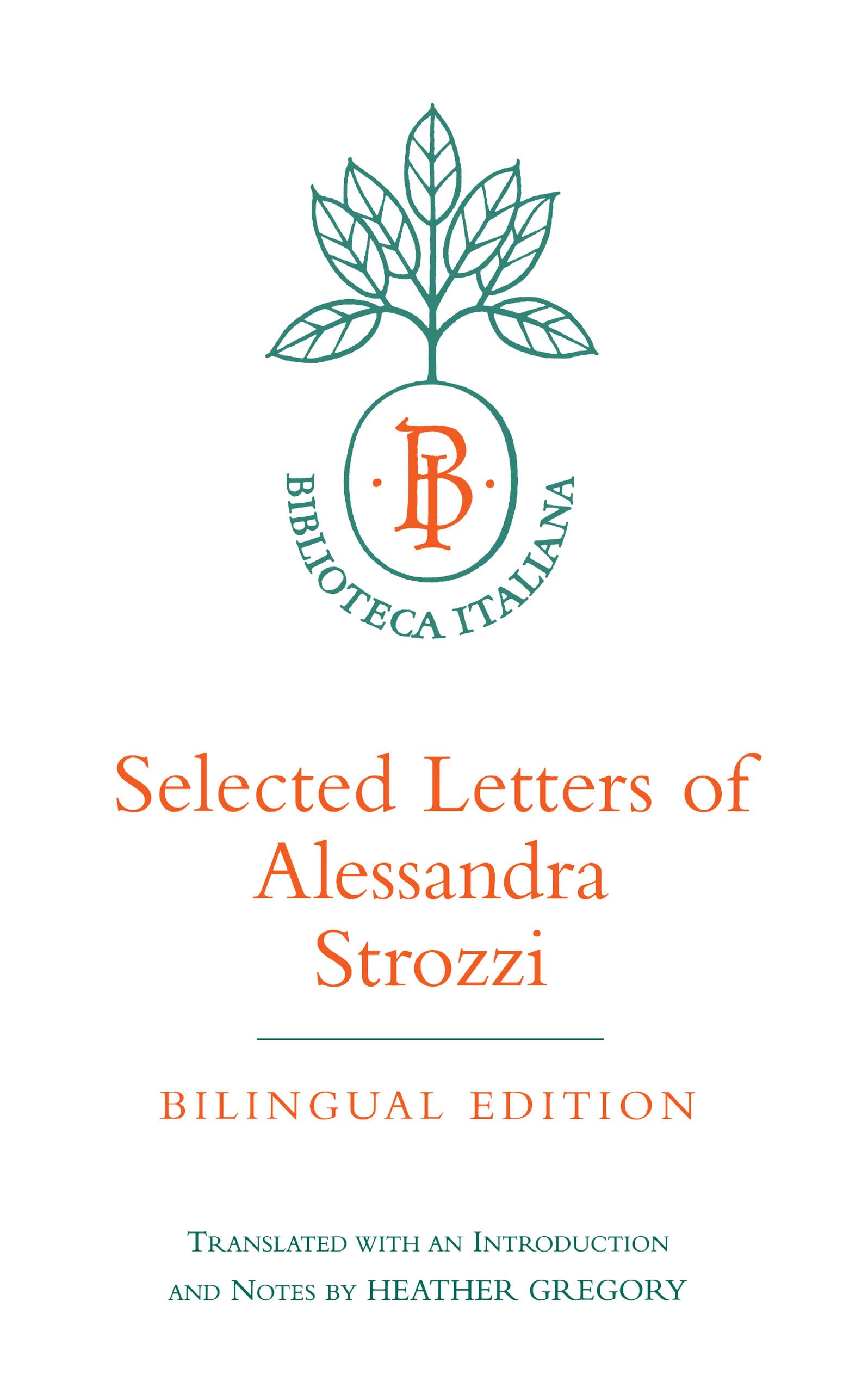 Selected Letters of Alessandra Strozzi, Bilingual edition (Biblioteca Italiana) (Volume 9),New