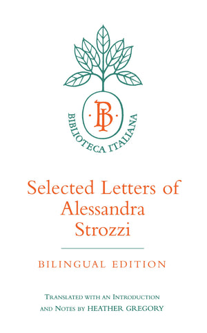 Selected Letters of Alessandra Strozzi, Bilingual edition (Biblioteca Italiana) (Volume 9),New