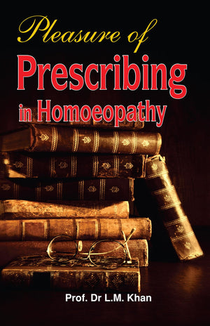 Pleasure Of Prescribing In Homoeopathy