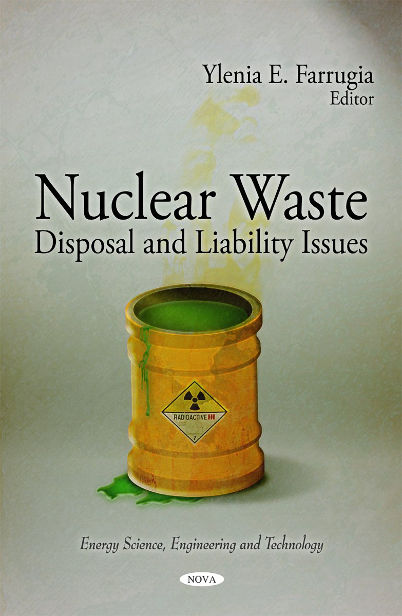 Nuclear Waste: Disposal and Liability Issues (Energy Science, Engineering and Technology),Used