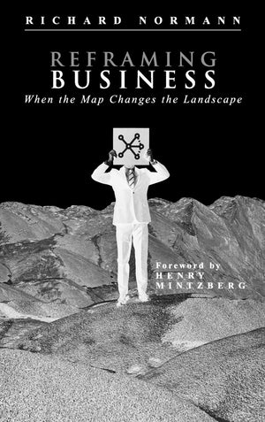 Reframing Business: When The Map Changes The Landscape