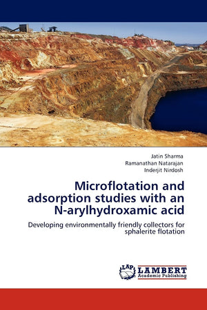 Microflotation and adsorption studies with an Narylhydroxamic acid: Developing environmentally friendly collectors for sphaleri,Used