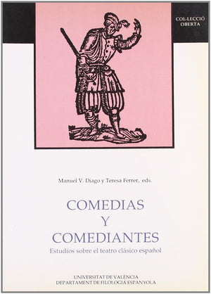 Comedias Y Comediantes. Estudios Sobre El Teatro Clsico Espaol,Used