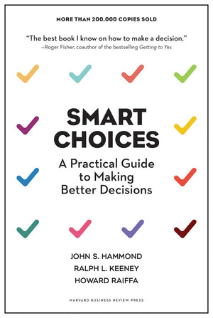 Smart Choices: A Practical Guide To Making Better Decisions,New