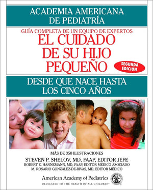 El Cuidado de su Hijo Pequeno: Desde Que Nace Hasta Los Cincos Anos (Spanish Edition),New