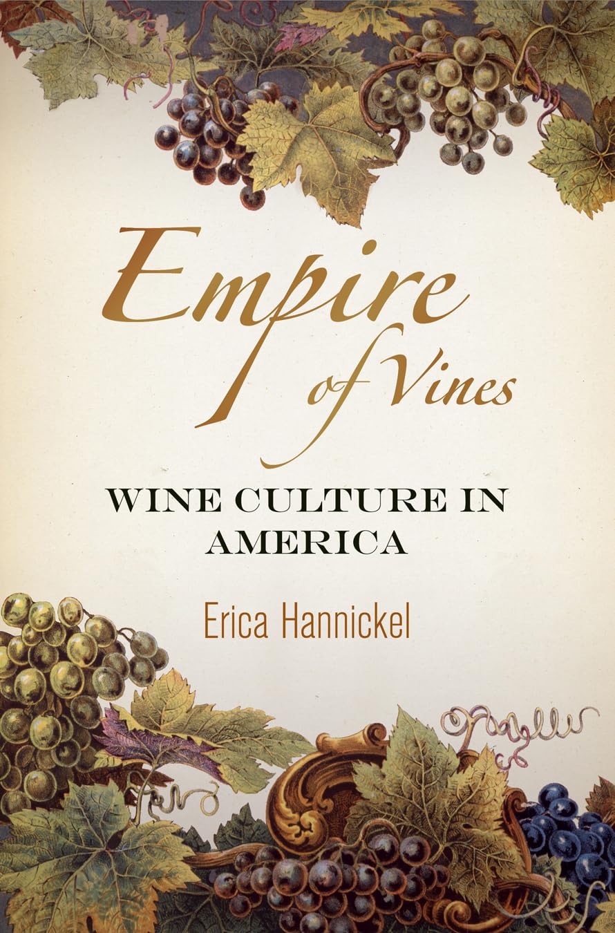 Empire Of Vines: Wine Culture In America (Nature And Culture In America),New