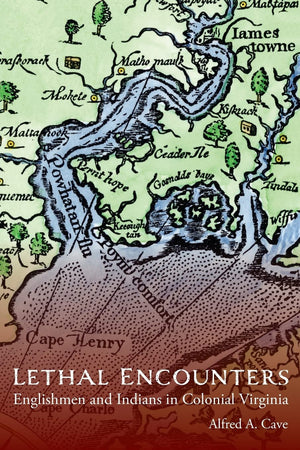 Lethal Encounters: Englishmen And Indians In Colonial Virginia,Used